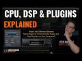 Universal Audio DSP Usage  | What is CPU vs DSP | Plugin Usage Explained