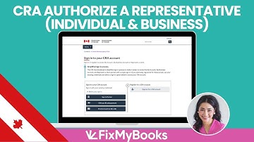 2025 Updated: How to Authorize a Representative in Your CRA Account (Individual & Business)