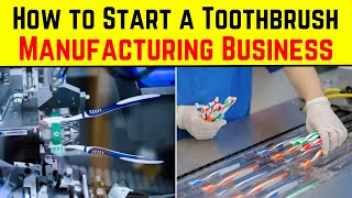 How to Start a Toothbrush Manufacturing Business || Small Scale Manufacturing Business screenshot 3