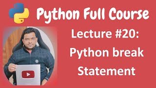Python break Statement | Python Tutorial | Python Full Course - Lecture #20