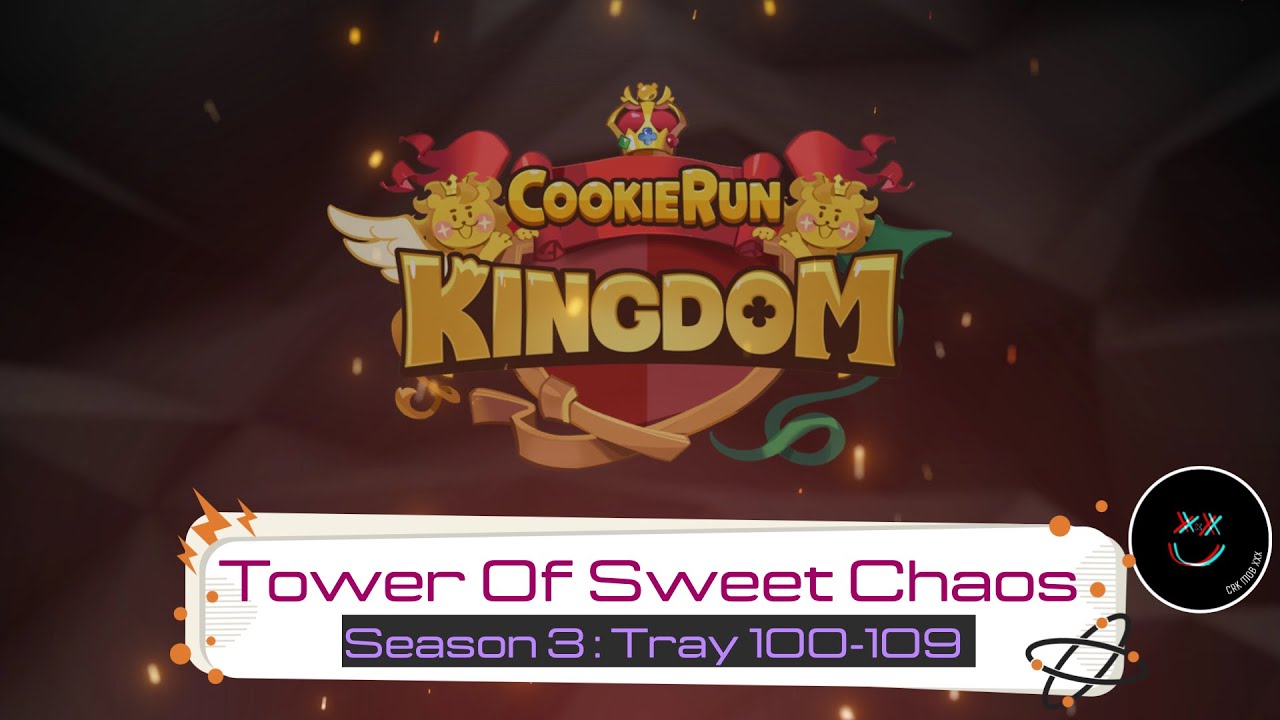 CR Kingdom Towers of Sweet Chaos : Trays 100 - 109