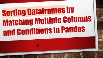 Sorting Dataframes by Matching Multiple Columns and Conditions in Pandas