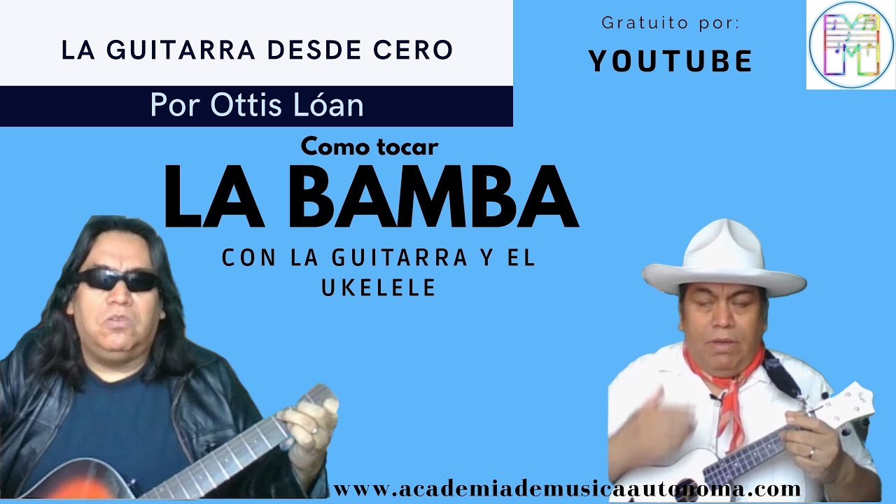 Como tocar LA BAMBA en la guitarra y el UKELELE con dos estilos