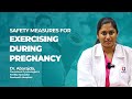 Safety Measures for Exercising During Pregnancy | Normal Delivery Tips | Dr. Abarajda