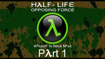 Lets Play Half Life Opposing Force Part 1  Intro, Welcome to Black Mesa