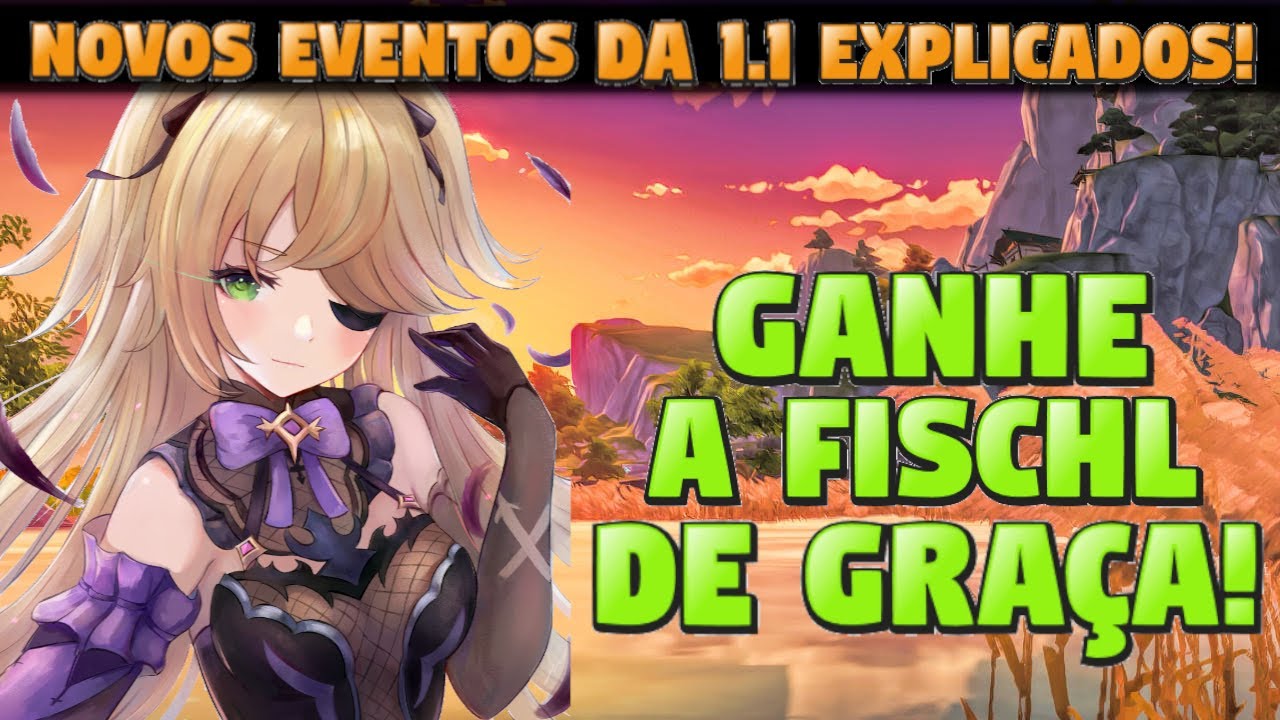 GANHE A FISCHL DE GRAÇA! NOVOS EVENTOS DA ATUALIZAÇÃO 1.1 - GENSHIN IMPACT