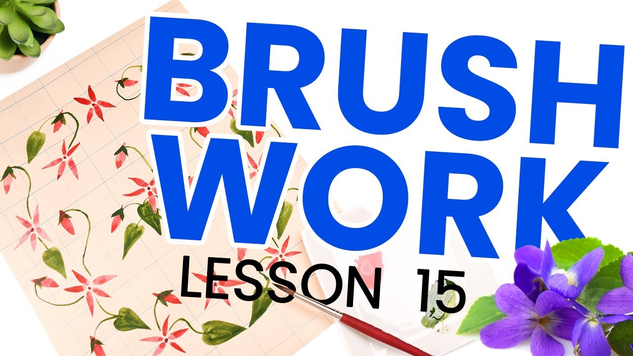 A Beginner's Guide to Brushwork, Lesson #15