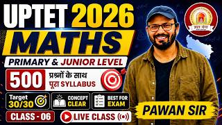 UPTET 2026 | Math by Pawan Sir | Primary & Junior Level | Target 30/30 | Class-06