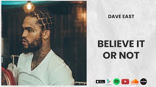 Dave East - Believe It Or Not