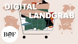 9. Digital Landgrab | The State of Fashion 2019 | The Business of Fashion