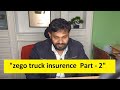 Zego Truck Insurence This Is A Good Video But Any Truck So Must See Today Part 02 This Is Official Zego Truck Insurence This Is A Good Video But Any Truck So Must See Today Part 02 This Is Official