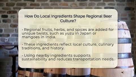 How Do Local Ingredients Shape Regional Beer Culture? - The Pint Guy