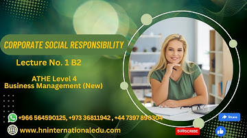 Corporate Social Responsibility Lecture 1 B2 ATHE Level 4 Business Management (New)