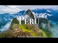 Peru 4k  scenic relaxation film with inspiring music