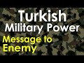 Turkish Military Power (Message to All Enemies)  Türk Silahlı Kuvvetleri, Düşmanlara Mesaj