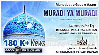 Muradi Ya Muradi-Manqabat e Gaus e Azam-By Muhammad Taiyab Razavi #banaras Stereo Version