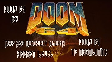 Doom 64 EX vs Doom 64 TC Absolution - Map 29: Outpost Omega (I Own Doom) {secret level}