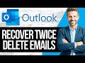 How to Recover Twice Deleted Emails in Outlook