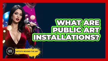 What Are Public Art Installations? - Artists Behind the Art