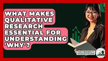 What Makes Qualitative Research Essential For Understanding 