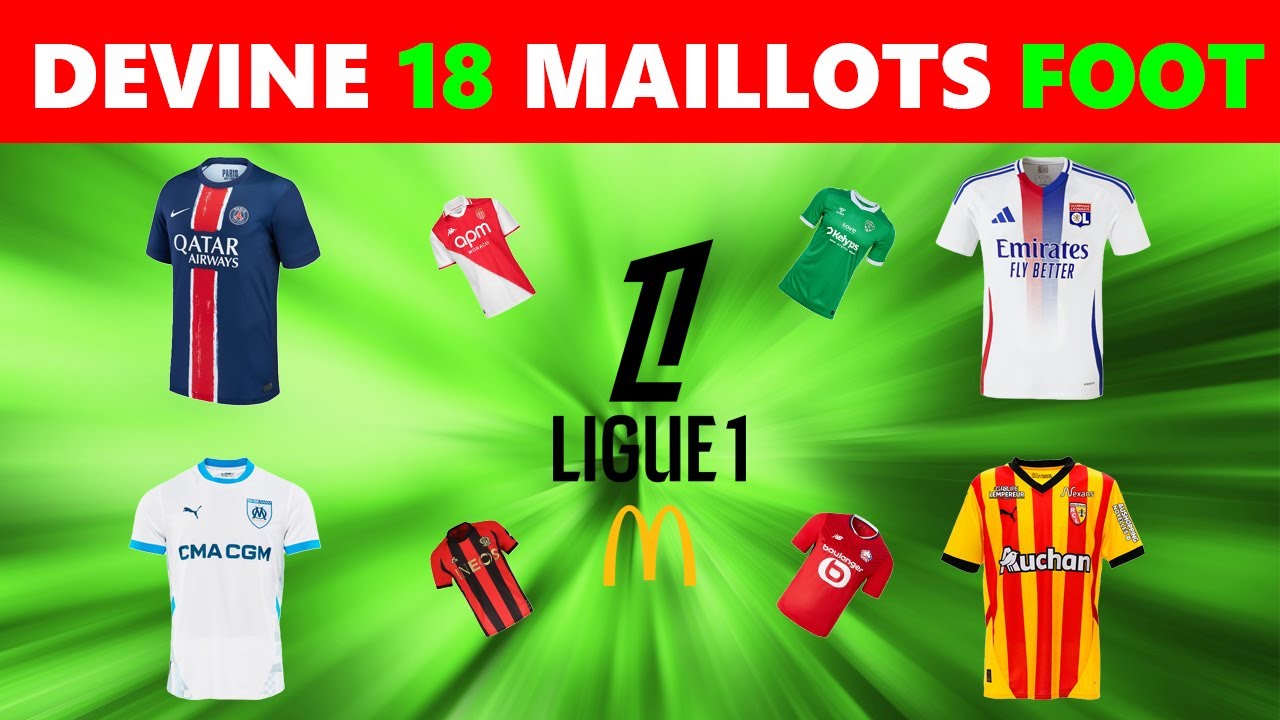 QUIZ DEVINE LES 18 MAILLOTS DE FOOTBALL DE LIGUE 1 ⚽