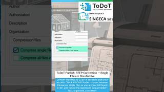ToDoT Publish: STEP Conversion — Single Files or One Archive