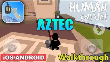 HUMAN FALL FLAT MOBILE - Aztec Gameplay Walkthrough (Android/iOS) - #6
