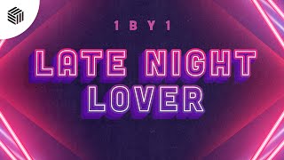 1BY1 - Late Night Lover