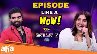 Sarkaar 2 Episode is Just like a Wow!! Ramya || Siri Hanmanth || Anchor Pradeep || ahavideoin