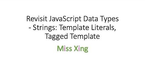 33. JavaScript Data Type: Template Literals, Tagged Template