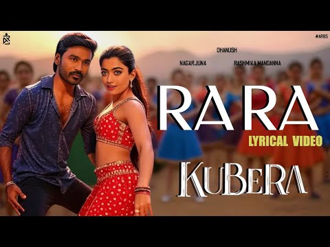 Kubera - RA RA Lyrical video | Dhanush | Rashmika mandanna