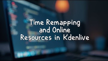 Kdenlive Time Remappinng And Online resources