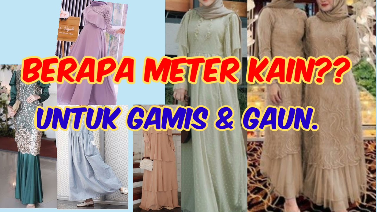 Berapa Meter Kain Untuk Gamis Dan Gaun 2021 YouTube Berapa Meter Kain Untuk Gamis Dan Gaun 2021 YouTube
