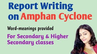 CYCLONE AMPHAN|| Report Writing|| In about 300 words|| with Word-Meanings