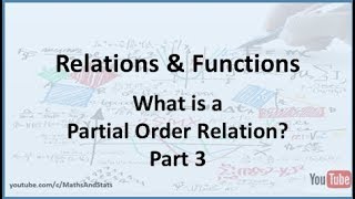 Relations and Functions: What is a Partial Order Relation? (POSET) Part 3 Profile