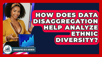 How Does Data Disaggregation Help Analyze Ethnic Diversity? - Demographic Data Answers