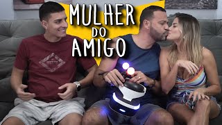 Mulher Do Amigo