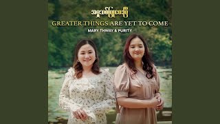 Video thumbnail of "Mary Thway - Greater Things Are Yet To Come"