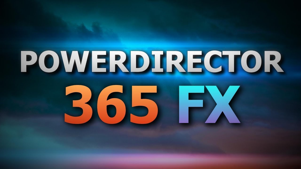 PowerDirector 365 Plug-ins and Effects