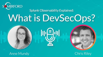 What is DevSecOps and why do we need it?—Splunk Observability explained: Ft. Splunk DevOps Advocate