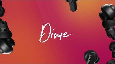 DIME True Wireless | User Guide | Skullcandy