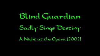 Blind Guardian - Sadly Sings Destiny lyrics (A Night at the Opera)