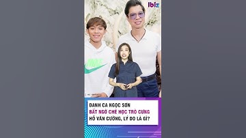 Danh ca Ngọc Sơn bất ngờ chê học trò Hồ Văn Cường, lý do là gì?