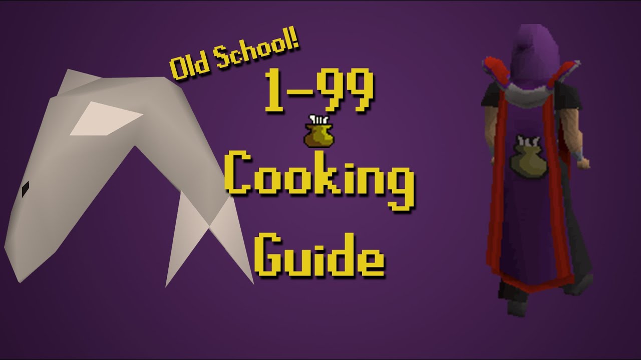 Old School RuneScape - 1-99 Cooking Guide! F2P + P2P! 400k XP per hour ...