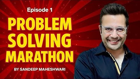 Episode 1 - Problem Solving Marathon | By Sandeep Maheshwari | Hindi