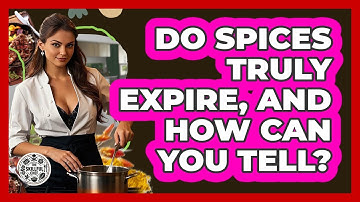 Do Spices Truly Expire, And How Can You Tell? - The Skillful Chef