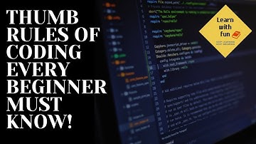 Thumb Rules of Coding every Beginner must know! | Learn With Fun