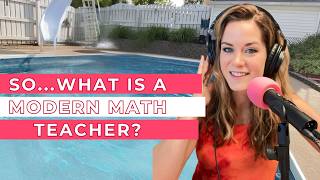 So...What Is a Modern Math Teacher? Expert Math Teacher Explains His Math Classroom Teaching Strategies Using Get More Math