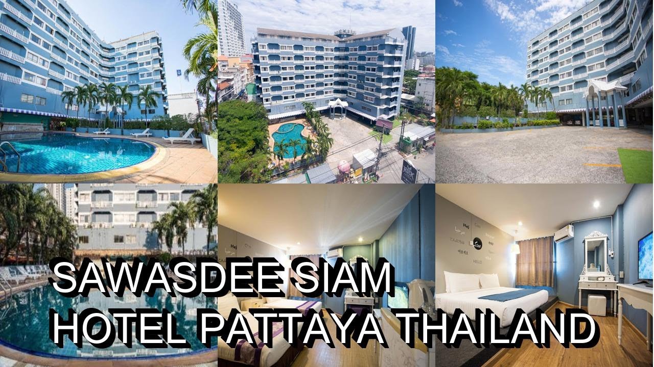 sawasdee-siam-hotel-pattaya-thailand-youtube