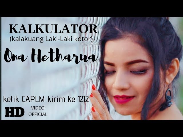 KALKULATOR - ONA HETHARUA ( OFFICIAL MUSIC VIDEO ) #VENTOPRODUCTION class=